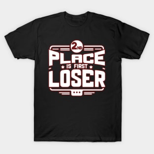 2nd Place Is First Loser T-Shirt